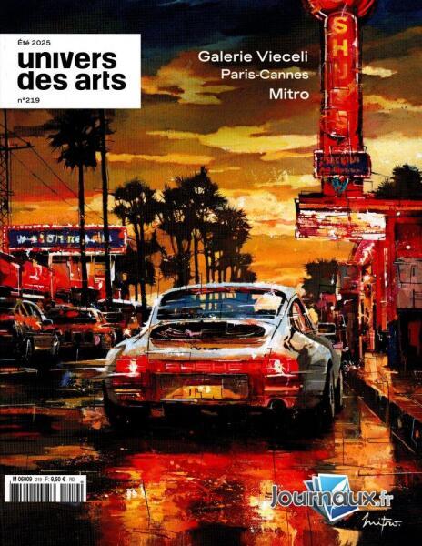 UNIVERS DES ARTS N° 219 – ÉTÉ 2025 AVEC NOS ARTISTES CERTIFIÉS
