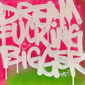 Edwige MOREL - DREAM FUCKING BIGGER 40X40CM