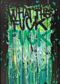 Edwige MOREL - WHAT THE FUCK 95X70CM