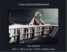 Thierry VAN QUICKENBORNE - LES ECLUSES = 100 x 73cm .jpg